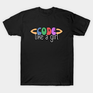 Code Like A Girl - Female Coder - Woman Programmer T-Shirt